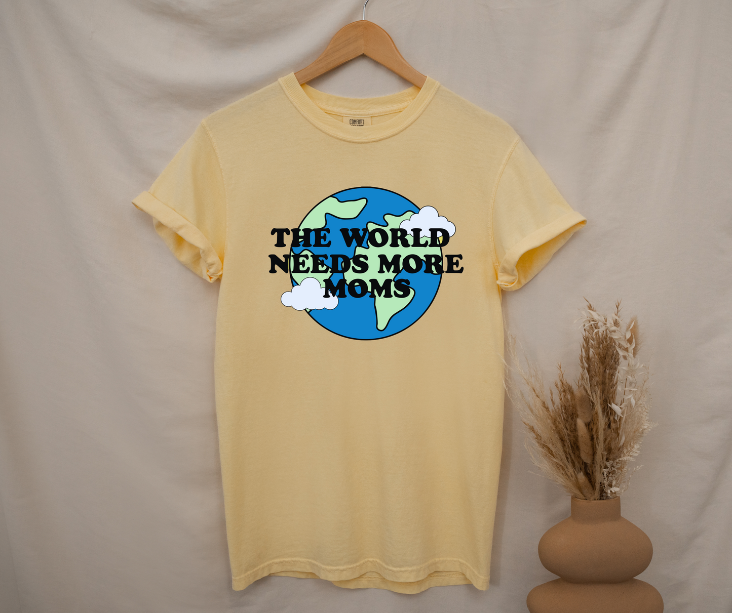The World Needs More Moms Tee