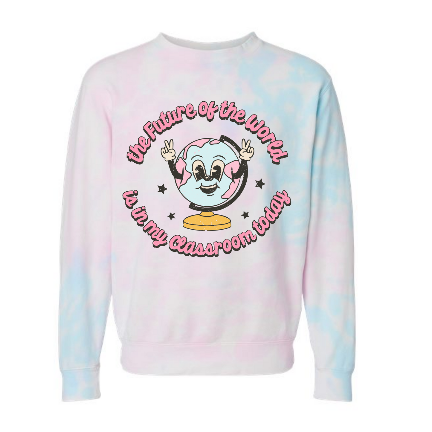 The Future Of The World Is In My Classroom Today Cotton Candy Crewneck