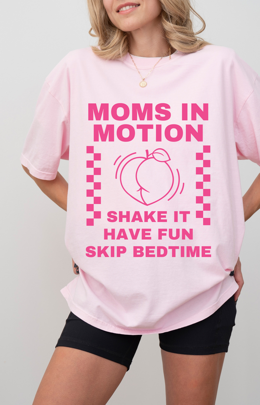 Moms In Motion Shake It Have Fun Skip Bedtime Tee