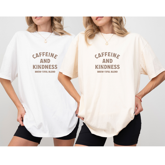 Caffeine and Kindness Tee