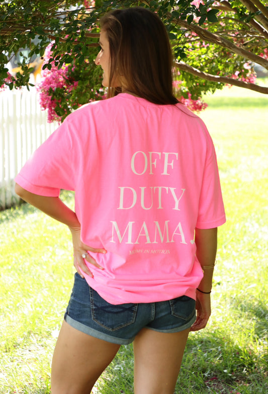 Neon Pink Off Duty Mama Tee