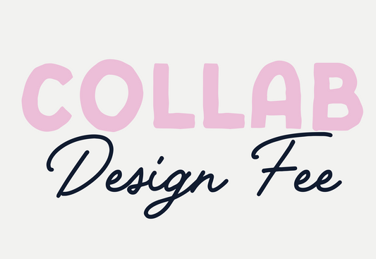 Design Fee- Collab Orders